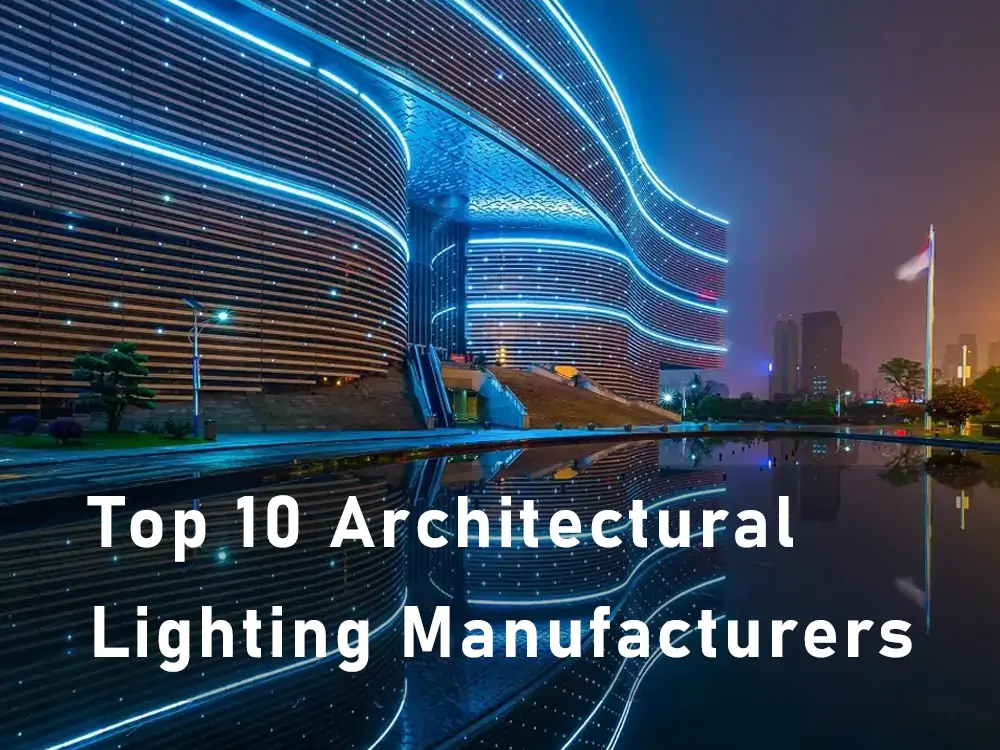 top 10 architectural lighting manufacturers